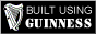 Built Using Guinness