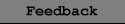 Feedback